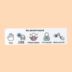 Full-colour dentist visual communication board showing Stop, I Need a Break, Please Explain, I’m Worried and Show Me First.